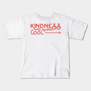 Kidness is always Coll Kids T-Shirt